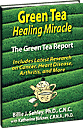 The Green Tea Report Includes the Latest Research on Cancer, Heart Disease, Arthritis, and More